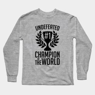 Undefeated Champion of the World Long Sleeve T-Shirt